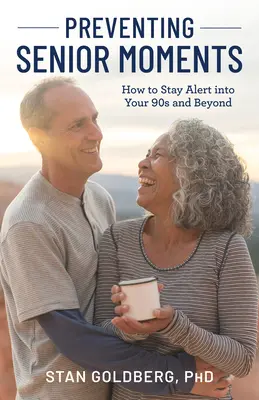 Prevencia seniorských chvíľ: Ako zostať v strehu do deväťdesiatky a po nej - Preventing Senior Moments: How to Stay Alert Into Your 90s and Beyond