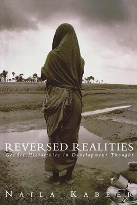 Obrátená realita: Rodové hierarchie v rozvojovom myslení - Reversed Realities: Gender Hierarchies in Development Thought