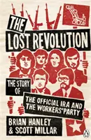 Stratená revolúcia - Príbeh oficiálnej IRA a Robotníckej strany - Lost Revolution - The Story of the Official IRA and the Workers' Party
