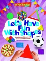 Bavme sa tvarmi - Precvičujme a učme sa pomocou hier a aktivít - Let's Have Fun with Shapes - Practice and learn with Games and Activities