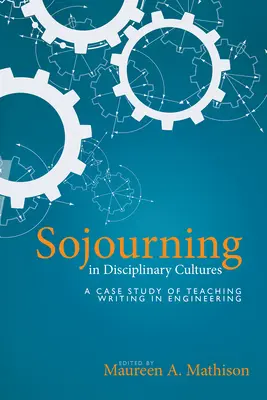 Sojourning in Disciplinary Cultures: Prípadová štúdia vyučovania písania v inžinierstve - Sojourning in Disciplinary Cultures: A Case Study of Teaching Writing in Engineering