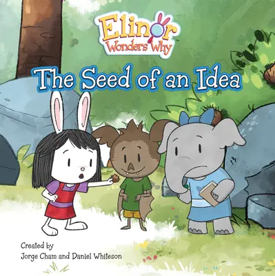 Elinor sa čuduje prečo: Semienko nápadu - Elinor Wonders Why: The Seed of an Idea