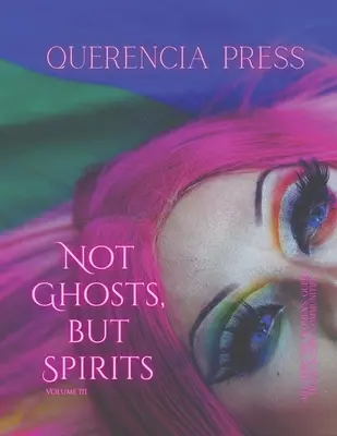 Nie duchovia, ale duchovia III: umenie ženských, queer, trans a enby komunít - Not Ghosts, But Spirits III: art from the women's, queer, trans, & enby communities