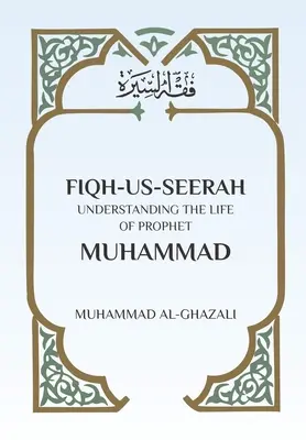 Fiqh Us Seerah: Pochopenie života proroka Mohameda - Fiqh Us Seerah: Understanding the life of Prophet Muhammad