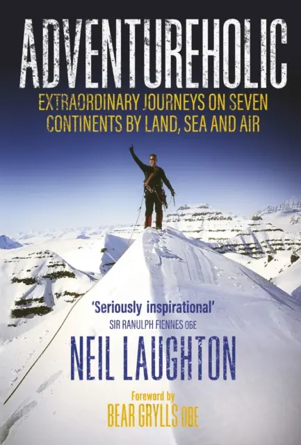 Dobrodruh - Neobyčajné cesty po siedmich kontinentoch po súši, po mori a vzduchom - Adventureholic - Extraordinary Journeys on Seven Continents by Land, Sea and Air