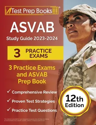 ASVAB Study Guide 2023-2024: 3 Practice Exams and ASVAB Prep Book [12. vydanie] - ASVAB Study Guide 2023-2024: 3 Practice Exams and ASVAB Prep Book [12th Edition]
