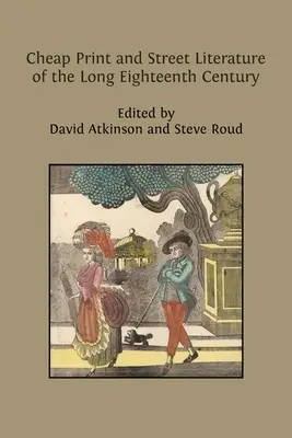 Lacná tlač a pouličná literatúra dlhého osemnásteho storočia - Cheap Print and Street Literature of the Long Eighteenth Century