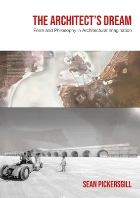 Sen architekta: Forma a filozofia v architektonickej predstavivosti - The Architect's Dream: Form and Philosophy in Architectural Imagination