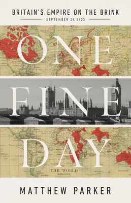 Jeden krásny deň: Britské impérium na pokraji - One Fine Day: Britain's Empire on the Brink