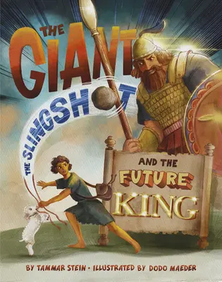 Obor, prak a budúci kráľ - The Giant, the Slingshot, and the Future King