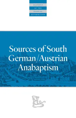 Pramene juhonemeckého/rakúskeho anabaptizmu - Sources of South German/Austrian Anabaptism