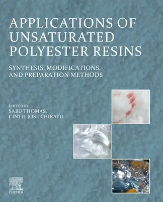Aplikácie nenasýtených polyesterových živíc: Syntéza, modifikácie a metódy prípravy - Applications of Unsaturated Polyester Resins: Synthesis, Modifications, and Preparation Methods