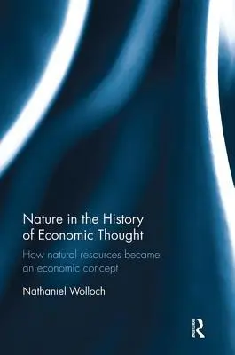 Príroda v dejinách ekonomického myslenia: Ako sa prírodné zdroje stali ekonomickým pojmom - Nature in the History of Economic Thought: How Natural Resources Became an Economic Concept