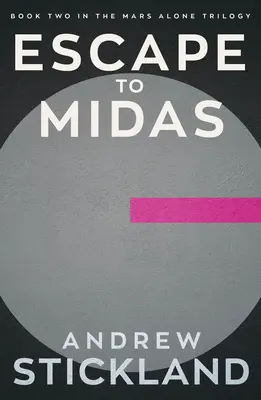 Útek k Midasovi: Kniha 2 z trilógie Sám na Marse, zväzok 2 - Escape to Midas: Book 2 of the Mars Alone Trilogy Volume 2