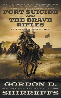 Fort Suicide a The Brave Rifles: Dva celovečerné westernové romány - Fort Suicide and The Brave Rifles: Two Full Length Western Novels