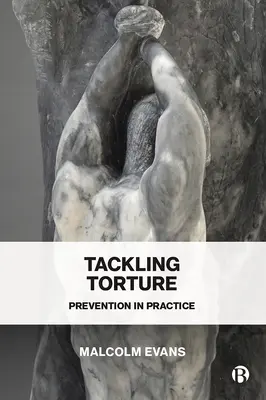 Boj proti mučeniu: Prevencia v praxi - Tackling Torture: Prevention in Practice