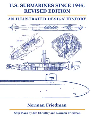 Ponorky USA od roku 1945, revidované vydanie: Ilustrovaná história dizajnu - U.S. Submarines Since 1945, Revised Edition: An Illustrated Design History