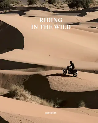 Jazda v divočine: motocyklové dobrodružstvá mimo ciest a na cestách - Riding in the Wild: Motorcycle Adventures Off and on the Roads