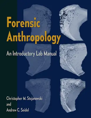 Forenzná antropológia: Úvodná laboratórna príručka - Forensic Anthropology: An Introductory Lab Manual