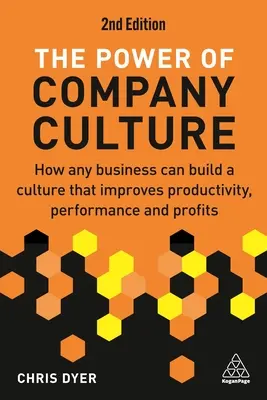Sila firemnej kultúry: Ako môže každá firma vybudovať kultúru, ktorá zlepší produktivitu, výkonnosť a zisky - The Power of Company Culture: How Any Business Can Build a Culture That Improves Productivity, Performance and Profits