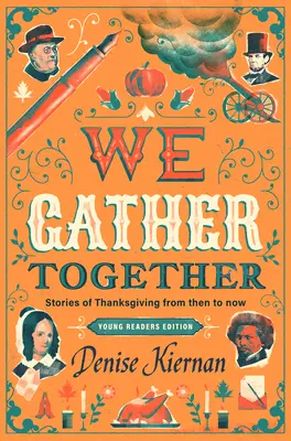 Zhromažďujeme sa spolu (vydanie pre mladých čitateľov): Príbehy o vďakyvzdaní z minulosti až po súčasnosť - We Gather Together (Young Readers Edition): Stories of Thanksgiving from Then to Now