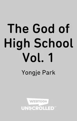The God of High School Volume One: A Webtoon Unscrolled Graphic Novel (Boh strednej školy, prvý zväzok) - The God of High School Volume One: A Webtoon Unscrolled Graphic Novel