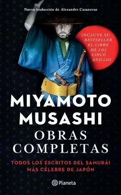 Obras Completas: Majošiho Majošiho: Todos Los Escritos del Samuri Ms Clebre de Japn - Obras Completas: Todos Los Escritos del Samuri Ms Clebre de Japn