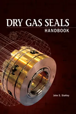 Príručka o suchých plynových tesneniach - Dry Gas Seals Handbook
