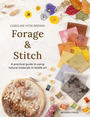 Forage & Stitch: Používanie prírodných materiálov v textilnom umení - Forage & Stitch: Using Natural Materials in Textile Art