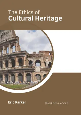 Etika kultúrneho dedičstva - The Ethics of Cultural Heritage