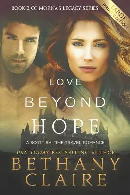 Láska za hranicami nádeje (Large Print Edition): Škótska romanca o cestovaní v čase - Love Beyond Hope (Large Print Edition): A Scottish, Time Travel Romance