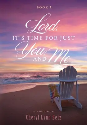 Pane, je čas len na teba a mňa, kniha 3: Devocionálie - Lord, It's Time for Just You and Me, Book 3: A Devotional
