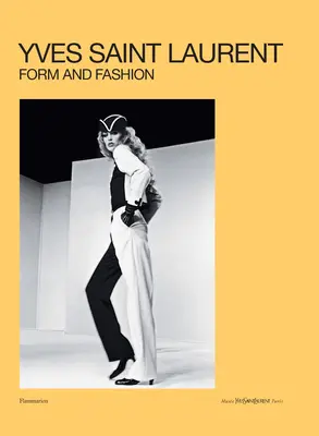Yves Saint Laurent: Saint Laurent: Forma a móda - Yves Saint Laurent: Form and Fashion