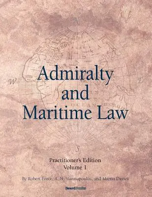 Admiralita a námorné právo 1. zväzok - Admiralty and Maritime Law Volume 1