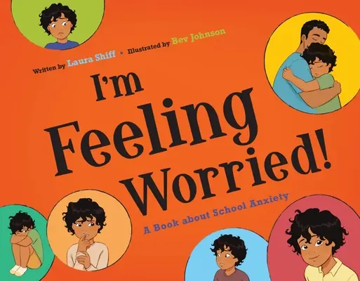 Cítim sa znepokojený! Kniha o úzkosti v škole - I'm Feeling Worried!: A Book about School Anxiety