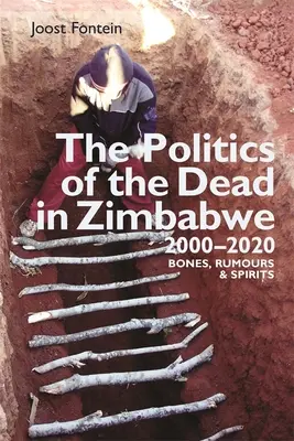 Politika mŕtvych v Zimbabwe 2000 - 2020: Kosti, povesti a duchovia - The Politics of the Dead in Zimbabwe 2000-2020: Bones, Rumours & Spirits