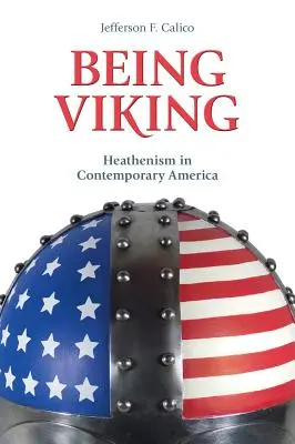 Byť Vikingom: pohanstvo v súčasnej Amerike - Being Viking: Heathenism in Contemporary America