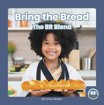 Prineste chlieb: Br Blend - Bring the Bread: The Br Blend