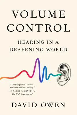 Volume Control: Sluch v ohlušujúcom svete - Volume Control: Hearing in a Deafening World