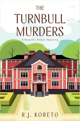 Vraždy v Turnbulle: Záhada historických domov - The Turnbull Murders: A Historic Homes Mystery