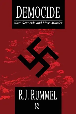Democida: Nacistická genocída a masové vraždy - Democide: Nazi Genocide and Mass Murder