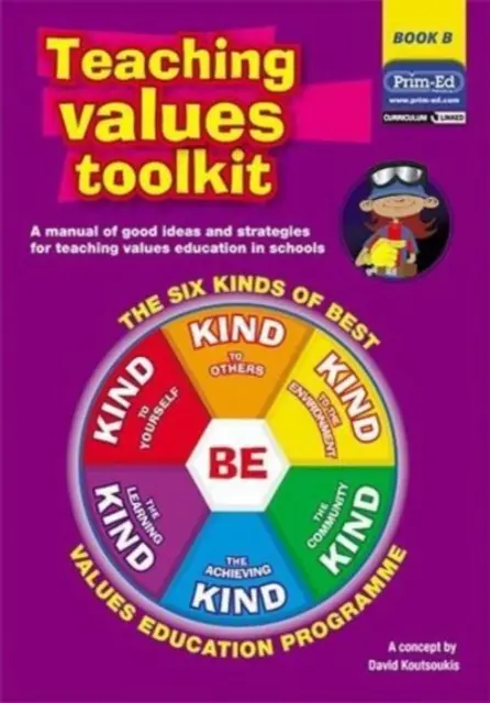 Súbor nástrojov na vyučovanie hodnôt - Šesť druhov najlepšieho vzdelávacieho programu o hodnotách - Teaching Values Toolkit - The Six Kinds of Best Values Education Programme