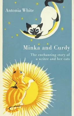 Minka a Curdy: Očarujúci príbeh spisovateľky a jej mačiek - Minka and Curdy: The Enchanting Story of a Writer and Her Cats