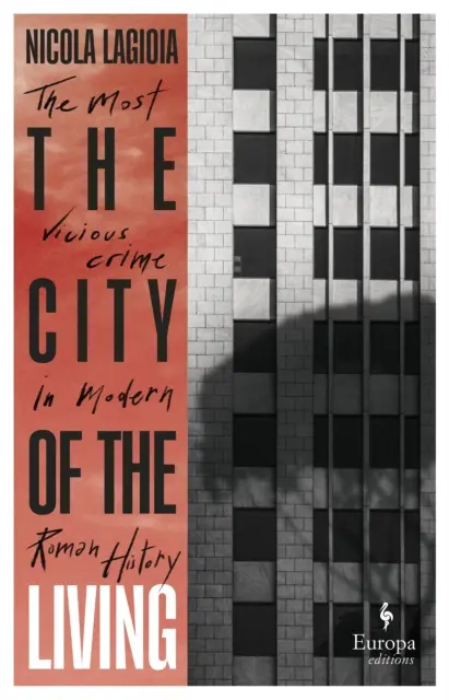 Mesto živých - literárna kronika rozprávajúca o jednom z najkrutejších zločinov v nedávnej rímskej histórii - City of the Living - A literary chronicle narrating one of the most vicious crimes in recent Roman history