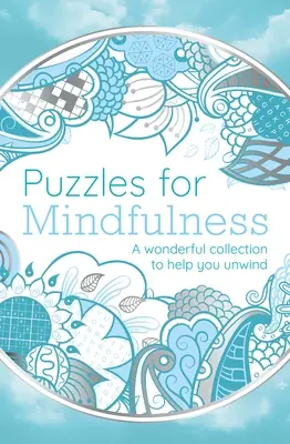 Puzzle for Mindfulness: Nádherná zbierka, ktorá vám pomôže uvoľniť sa - Puzzles for Mindfulness: A Wonderful Collection to Help You Unwind