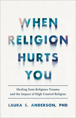 Keď vám náboženstvo ubližuje - When Religion Hurts You