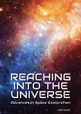 Siahanie do vesmíru: Pokroky vo výskume vesmíru - Reaching Into the Universe: Advances in Space Exploration