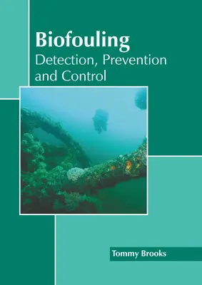 Biofouling: Zisťovanie, prevencia a kontrola - Biofouling: Detection, Prevention and Control