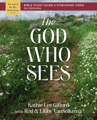 Boh, ktorý vidí Biblická študijná príručka plus streamované video - The God Who Sees Bible Study Guide Plus Streaming Video