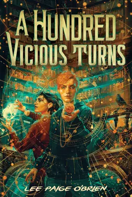Sto zlomenín (kniha Zlomená veža 1) - A Hundred Vicious Turns (the Broken Tower Book 1)